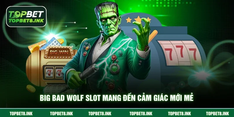 Big Bad Wolf Slot mang đến cảm giác mới mẻ 
