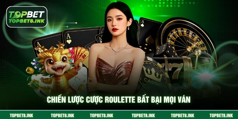 Chiến lược cược Roulette bất bại mọi ván