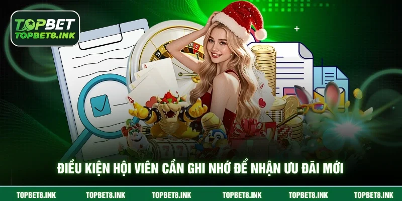 Điều kiện hội viên cần ghi nhớ để nhận ưu đãi mới