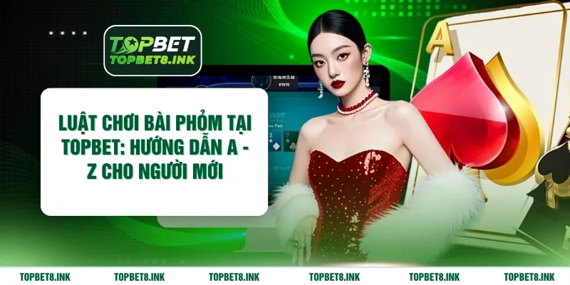 Luật Chơi Bài Phỏm